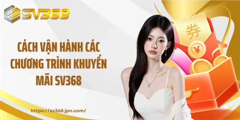 Cách vận hành các chương trình khuyến mãi SV368
